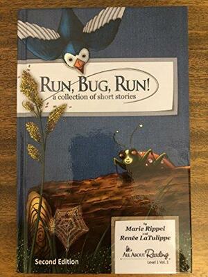 Run, Bug, Run!: A Collection of Short Stories by Marie Rippel