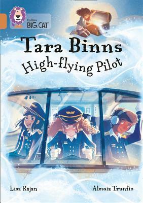 Tara Binns: High-Flying Pilot by Lisa Rajan