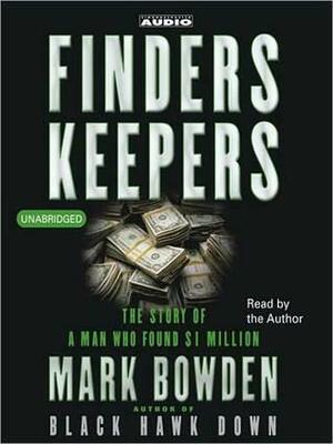 Finders Keepers: The Story of a Man who found $1 Million by Mark Bowden