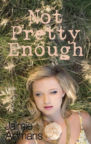 Not Pretty Enough by Jaimie Admans