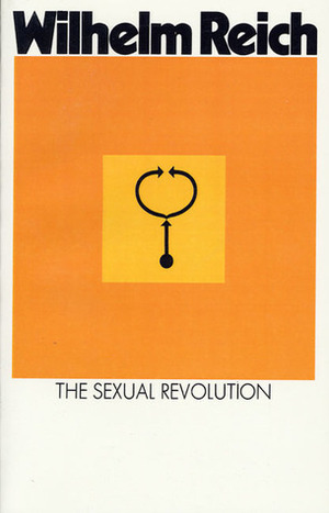 The Sexual Revolution: Toward a Self-governing Character Structure by Wilhelm Reich