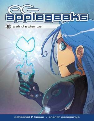 Applegeeks Volume 2: Weird Science by Mohammad F. Haque, Ananth Panagariya