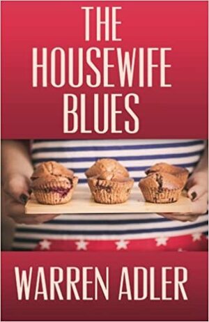 The Housewife Blues by Warren Adler