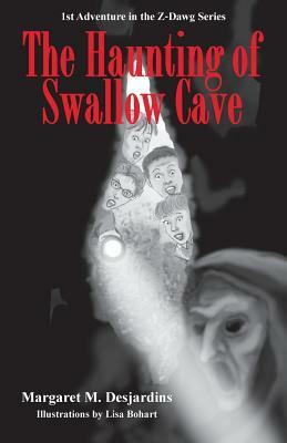 The Haunting of Swallow Cave by Margaret M. Desjardins