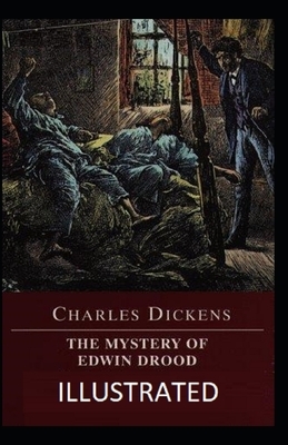 The Mystery of Edwin Drood Illustrated by Charles Dickens