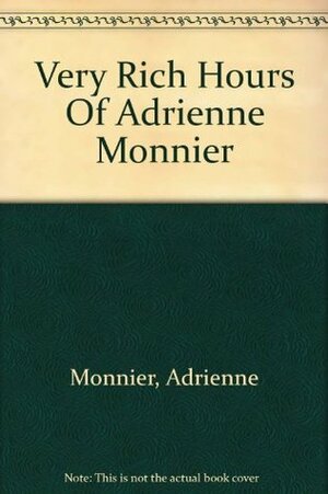 The Very Rich Hours of Adrienne Monnier by Andrienne Monnier, Richard McDougall, Brenda Wineapple, Adrienne Monnier