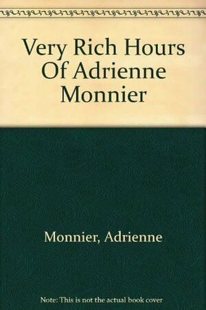 The Very Rich Hours of Adrienne Monnier by Adrienne Monnier, Brenda Wineapple, Richard McDougall, Andrienne Monnier