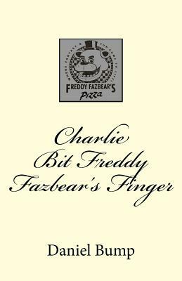 Charlie Bit Freddy Fazbear's Finger by Daniel Bump