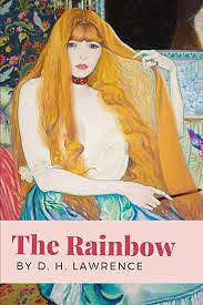 The Rainbow: By D. H. Lawrence - Illustrated by D.H. Lawrence, D.H. Lawrence