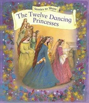 Stories to Share: The Twelve Dancing Princesses by P L Anness, Beverlie Manson