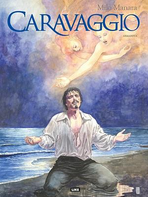 Caravaggio - Armahdus by Milo Manara