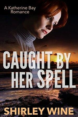 Caught By Her Spell by Shirley Wine