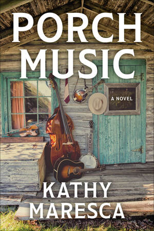 Porch Music: A Novel by Kathy Maresca