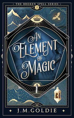 An Element of Magic by Jan M. Goldie