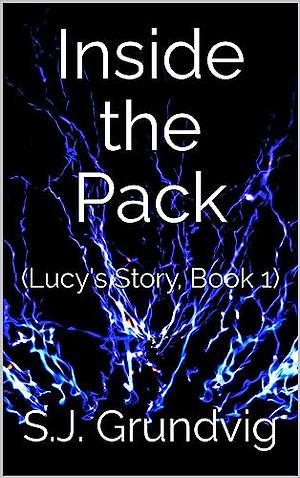 Inside the Pack: by S.J. Grundvig