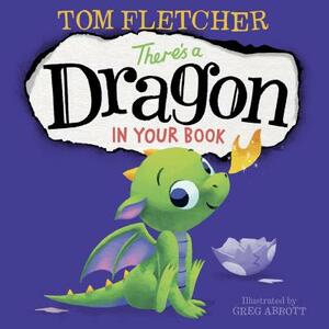 There's a Dragon in Your Book by Tom Fletcher