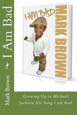 I am bad by Mark Brown