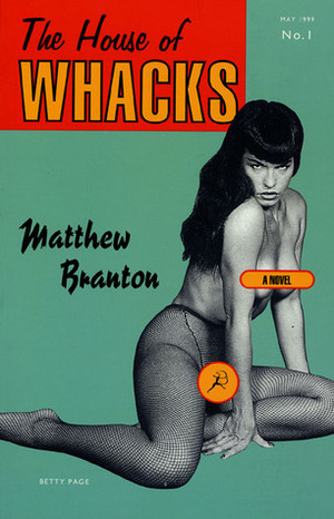 The House of Whacks: A Novel by Matthew Branton