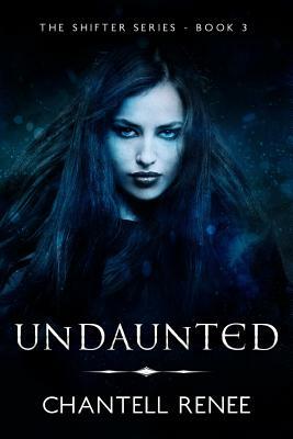 Undaunted by Chantell Renee
