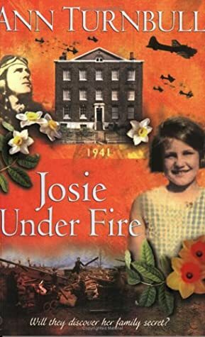 Josie Under Fire by Ann Turnbull