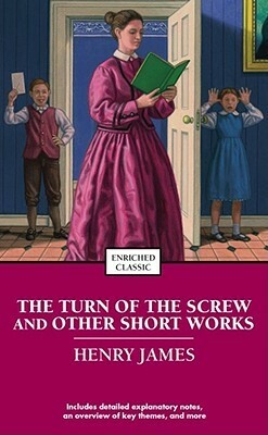 The Turn of the Screw and Other Short Works by Henry James