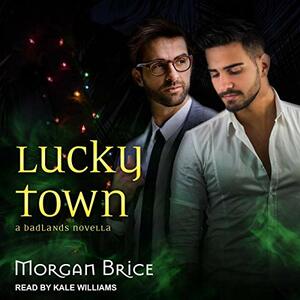 Lucky Town by Morgan Brice