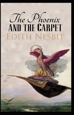 The Phoenix and the Carpet Illustrated by E. Nesbit