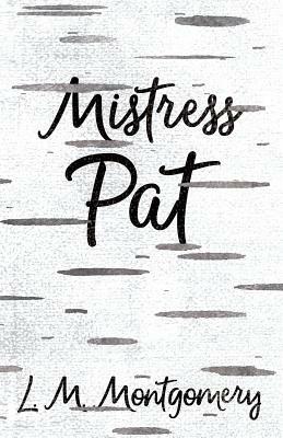 Mistress Pat by L.M. Montgomery