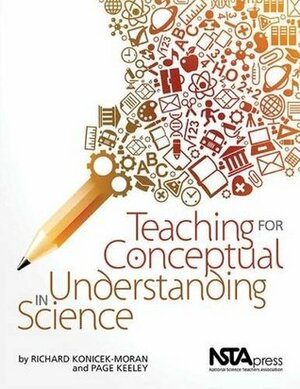 Teaching for Conceptual Understanding in Science by Richard Konicek-Moran, Page Keeley