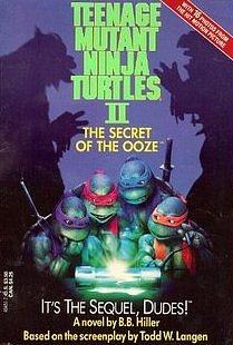 Teenage Mutant Ninja Turtles II: The Secret of the Ooze by Bonnie Bryant Hiller