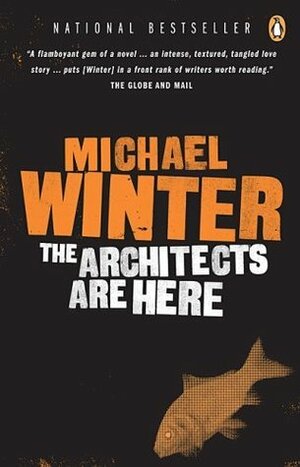 The Architects Are Here by Michael Winter