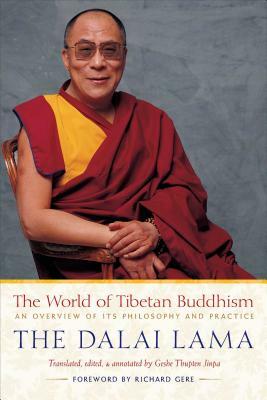 The World of Tibetan Buddhism: An Overview of Its Philosophy and Practice by Dalai Lama XIV