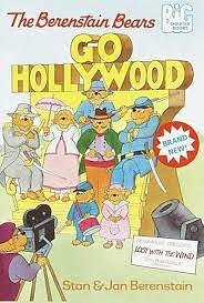 The Berenstain Bears Go Hollywood by Stan Berenstain, Jan Berenstain