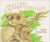 Faces Only a Mother Could Love by Jennifer Owings Dewey