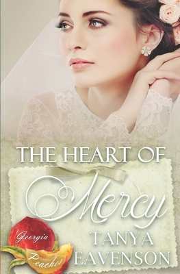 The Heart of Mercy by Tanya Eavenson