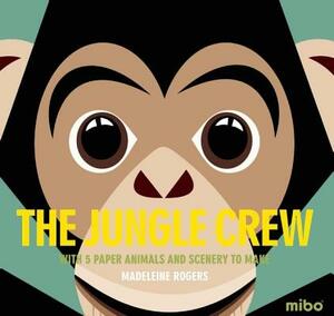 The Jungle Crew: With 5 Paper Animals and Scenery to Make by 