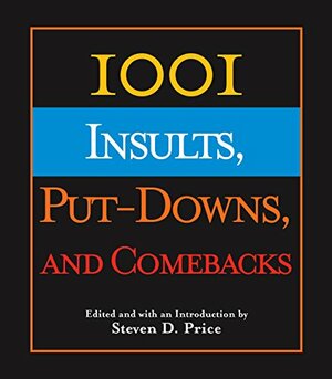 1001 Insults, Put-Downs, and Comebacks by Steven D. Price
