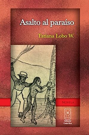Asalto al paraíso by Tatiana Lobo