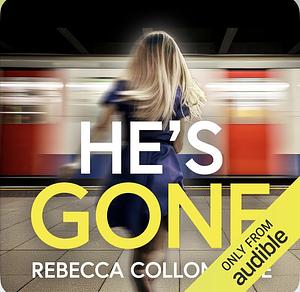 He's Gone by Rebecca Collomosse