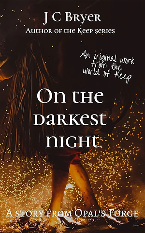 On the Darkest Night by J C Bryer