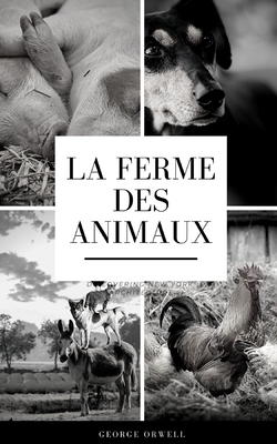 La Ferme Des Animaux by George Orwell