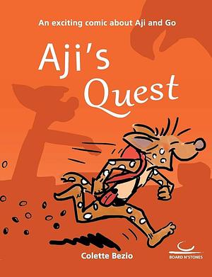 Aji's Quest: An exciting comic about Aji and Go by Colette Bezio