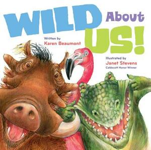 Wild about Us! by Karen Beaumont