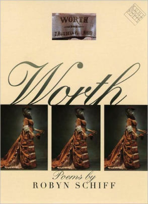 Worth: Poems by Robyn Schiff