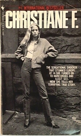 Christiane F: Autobiography of a Girl of the Streets and Heroin Addict by Kai Hermann, Christiane F., Horst Rieck
