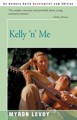 Kelly 'n' Me by Myron Levoy