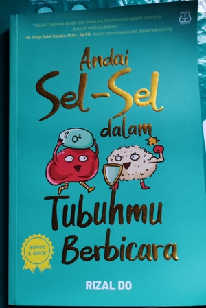 Andai sel-sel dalam tubuhmu berbicara  by Rizal do