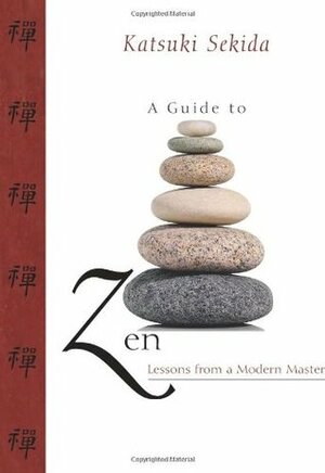 A Guide to Zen: Lessons from a Modern Master by Katsuki Sekida, Marc Allen