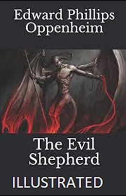 The Evil Shepherd Illustrated by Edward Phillips Oppenheim