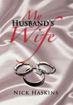 My Husband's Wife by Nick Haskins